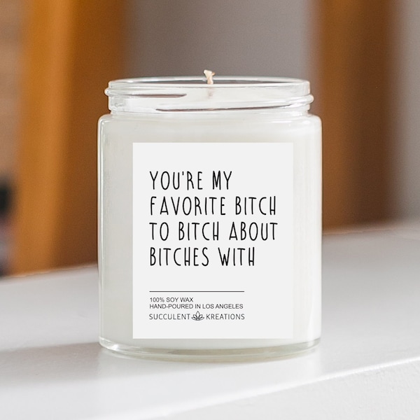 You're My Favorite Bitch, Gift for Best Friend, BFF Gift, Funny Candle Gift For Her, Long Distance Friendship, Funny Gift