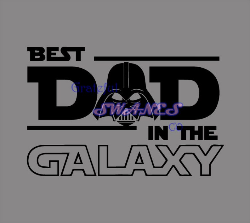 Download Best Dad in the Galaxy svg Darth Vader svg Star Wars | Etsy