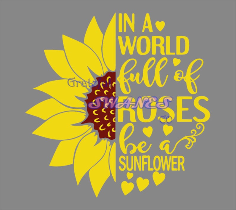 Download Sunflower SvgIn a world full of roses be a sunflower svg ...