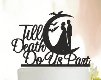 Till Death Do Us Part,Halloween Wedding Cake Topper,Wedding Cake Topper,Personalized Cake Topper,Funny Cake Topper,Mr And Mrs206