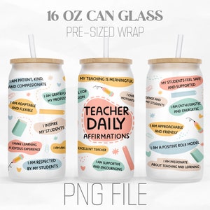 Teacher Daily Affirmations Can Wrap Png, Boho Motivation Inspirational 16oz Libbey Glass Can Tumbler Sublimation Design Digital Png File