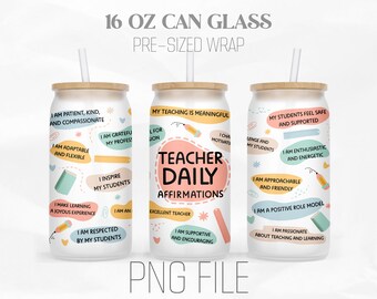 Teacher Daily Affirmations Can Wrap Png, Boho Motivation Inspirational 16oz Libbey Glass Can Tumbler Sublimation Design Digital Png File