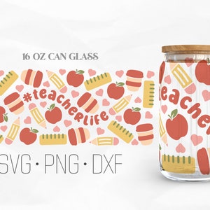 Teacher Life Can Glass Wrap Svg, Back To School svg, Teacher Fuel Libbey Glass, 16oz Can Wrap, Svg, Png, DXF files for Cricut