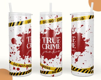 True Crime Junkie Sublimation Designs, Skinny Tumbler 20oz, PNG File Digital Download