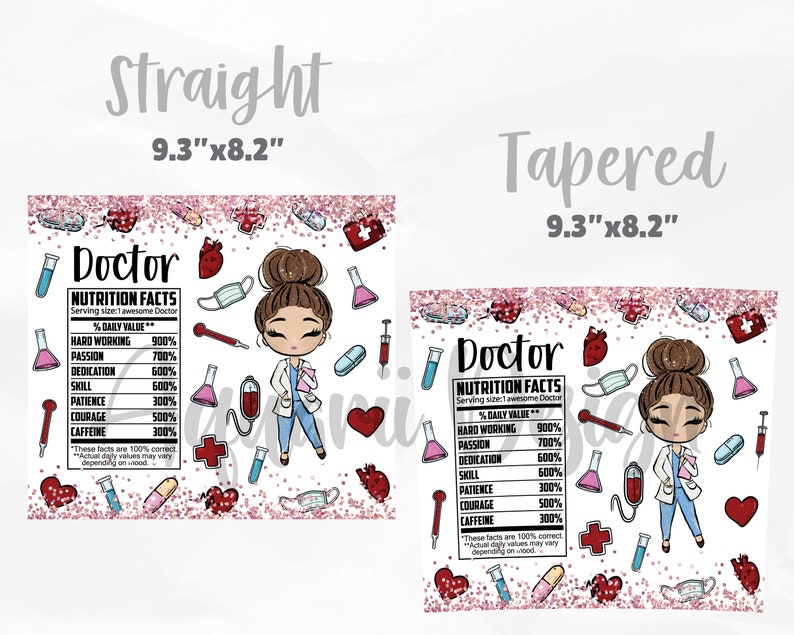 May include: A white background with pink glitter and red hearts. A cartoon doctor with brown hair in a bun is wearing a white coat and blue scrubs. The text "Doctor" and "Nutrition Facts" is on the image. The nutrition facts list includes hard working, passion, dedication, skill, patience, courage, and caffeine. The image is 9.3 inches by 8.2 inches.