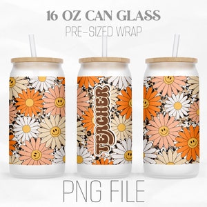 Teacher Flower Can Wrap Png, Retro Floral png, Teacher png, Teacher Life 16oz Libbey Glass Can Tumbler Sublimation Design Digital Png File