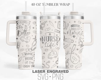Nurse Life Laser Engraved Tumbler Wrap Svg, Nurse svg, Doctor svg, 40Oz Tumbler Wrap, Digital Download, Svg, Png File