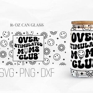 Überstimulierte Mütter Club kann Glas wickeln, Libbey Glas, Retro Trendy, 16 Unzen kann wickeln, SVG, Png, DXF Dateien für Cricut