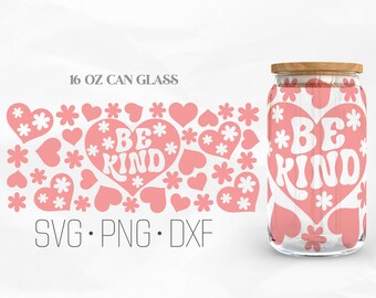 Be Kind Can Glass Wrap Svg, Kindness svg, Inspirational Svg, Positive Quote Libbey Glass, 16oz Can Wrap, Svg, Png, DXF files for Cricut
