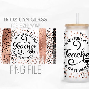The Influence Of A Good Teacher Can Wrap Png, Teacher inspiration, Cheetah 16oz Libbey Glass Can Tumbler Sublimation Design Digital Png File