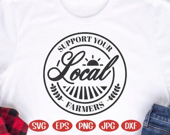 Support Your Local Farmers svg, local farmer, Farm svg, Livestock svg, Farming svg, Cut files for Cricut