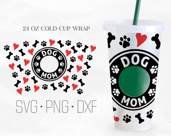 Dog Mom Full Wrap cup SVG, Dog Paw svg, Venti Cold Cup 24 Oz, Svg, Png, DXF files for Cricut