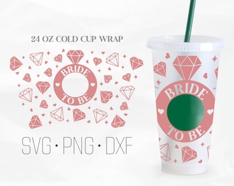 Bride to be Full Wrap SVG, Bride Fuel svg, Bride Cup, Venti Cold Cup 24 Oz, Svg, Png, DXF files for Cricut