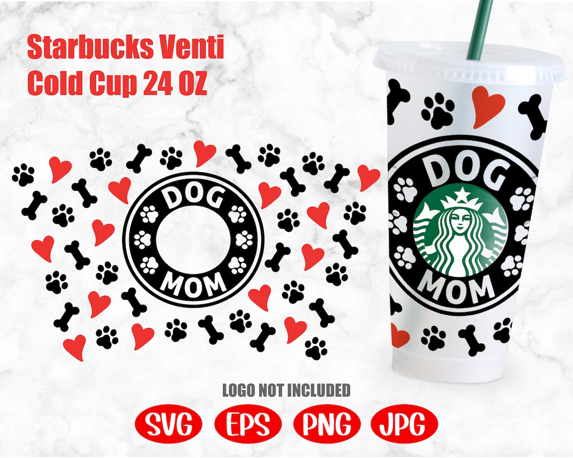 Download Dog Mom Starbucks cup SVG Dog Paw Starbuck svg Full wrap ...