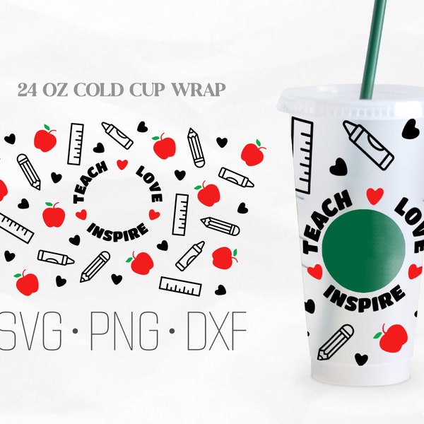 Teach Love Inspire Full Wrap Svg, Teacher life SVG, Venti Cold Cup 24 Oz, Svg, Png, DXF files for Cricut