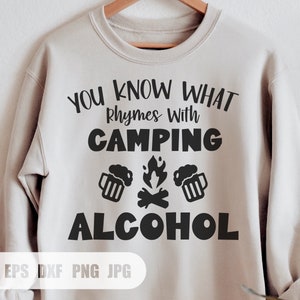 Ya sabes lo que rima con Camping Alcohol SVG, Camping amantes SVG, svg al aire libre, Svg, Png, archivos DXF para Cricut