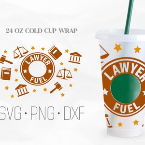 Lawyer Fuel Cold Cup 24 Oz, Lawyer Cup, Law and Justice SVG, Venti Cold Cup 24 Oz, Svg, Png, DXF files for Cricut