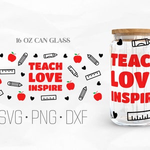 Teach Love Inspire Can Glass Wrap Svg, teacher Libbey Glass svg, teacher life svg, 16oz Libbey Wrap Svg, Svg, Png, DXF files for Cricut
