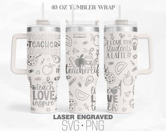 Teacher Life Engraved Tumbler Wrap Svg, Teacher's Day Svg, Teacher svg , Back To School Svg 40Oz Tumbler Wrap, Digital Download, Svg, Png