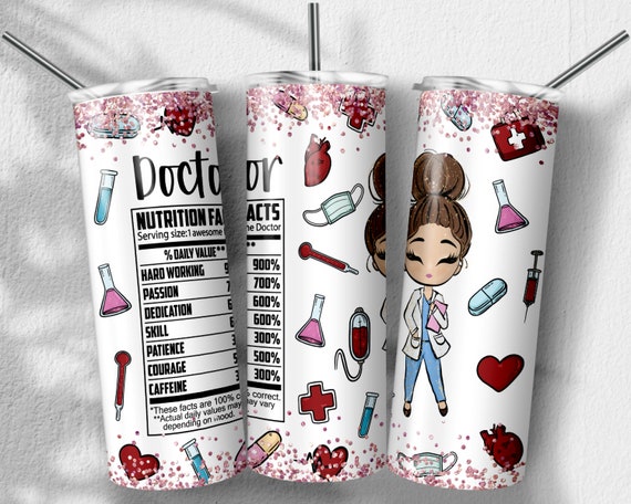 Doctor Nutrition Facts Png, Female Doctor Sublimation Designs, Skinny Tumbler 20oz, PNG File Digital Download