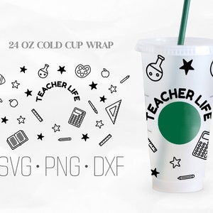 Teacher life Full Wrap Svg, Teacher Fuel Svg, Venti Cold Cup SVG, 24oz, Svg, Png, DXF files for Cricut