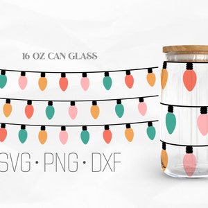 May include: A 16 oz can glass with a design of a string of colorful lights. The lights are pink, orange, teal, and yellow. The text "SVG. PNG. DXF" is below the glass.