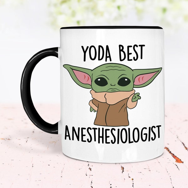 Yoda Best Anesthesiologist Mug, Best Anesthesiologist Ever, Baby Yoda Mug, Funny Gift for Anesthesiologist, World's Best Anesthesiologist