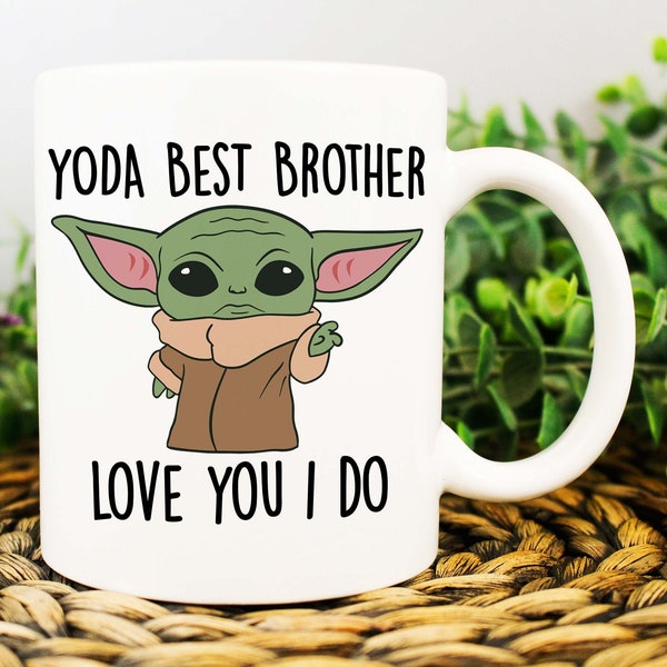 Yoda Best Brother Mug, Best Brother Ever Gift, Baby Yoda Mug, Funny Gift for Brother, Brother Birthday Card, World's Best Brother Gift
