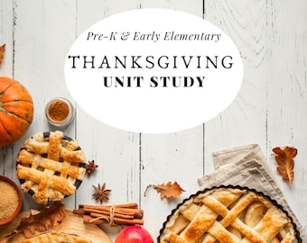 Thanksgiving Unit Study for Pre K through 3rd grade Homeschool