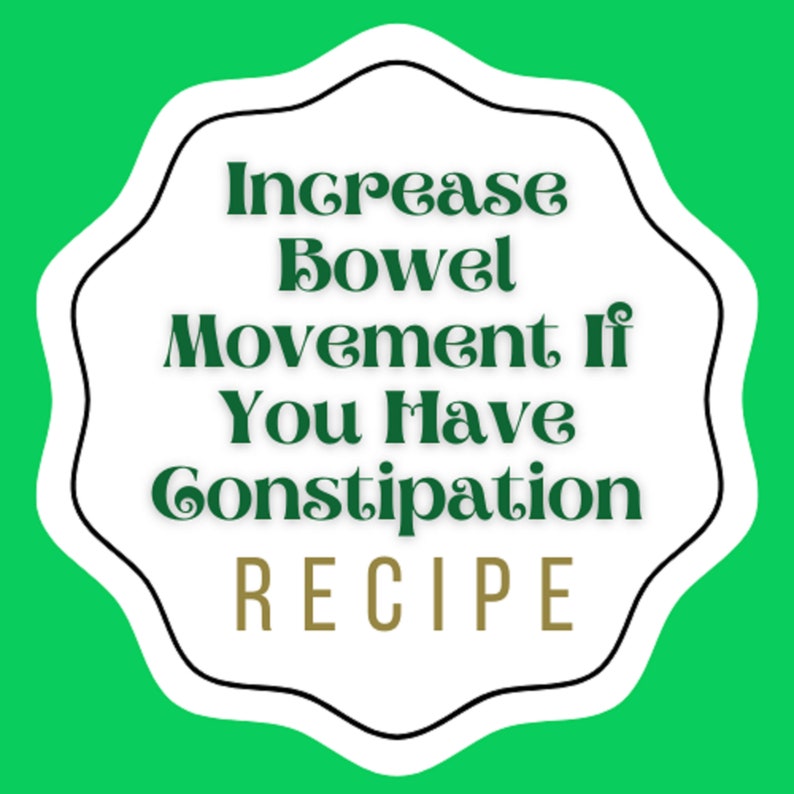 Increase Bowel Movement If You Have Constipation Etsy