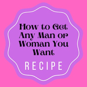 How to Get Any Man or Woman You Want