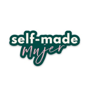 May include: A sticker with the words "self-made mujer" in white and pink script, outlined in dark green. The sticker has a white background.