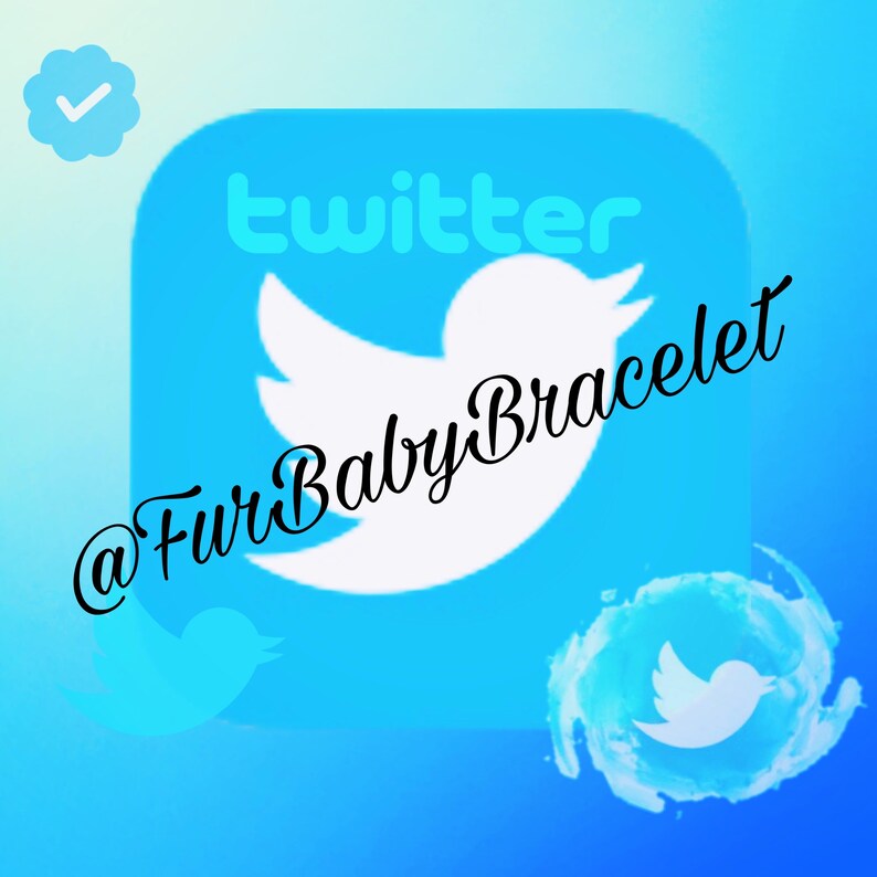 May include: A blue background with the Twitter logo, a white bird, and the word "twitter" in white. The text "@FurBabyBracelet" is written in cursive. A blue checkmark and a stylized bird are also present.