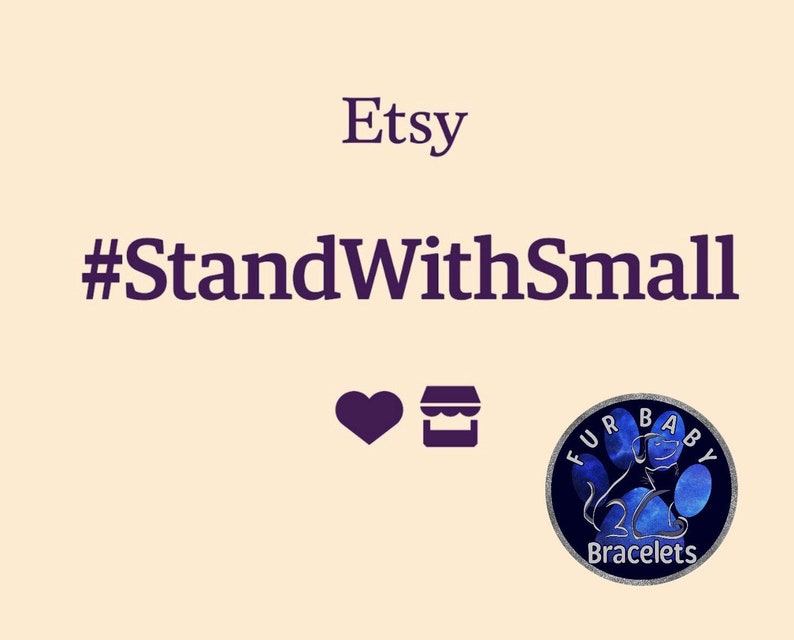 May include: Image with the text "Etsy" and "#StandWithSmall" in a dark purple font. A purple heart and a shop icon are also present. The image includes a circular logo for "Fur Baby Bracelets" with a dog silhouette.