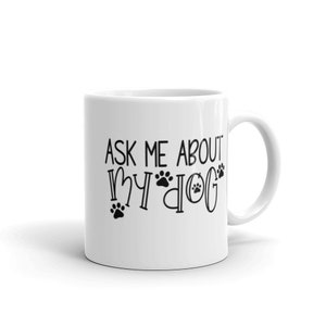 Fragen Sie mich nach meinem Hund Kaffeetasse - Geschenk für Pelzmamas