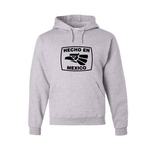 New Hecho En Mexico GRAY pullover adult sweatshirt