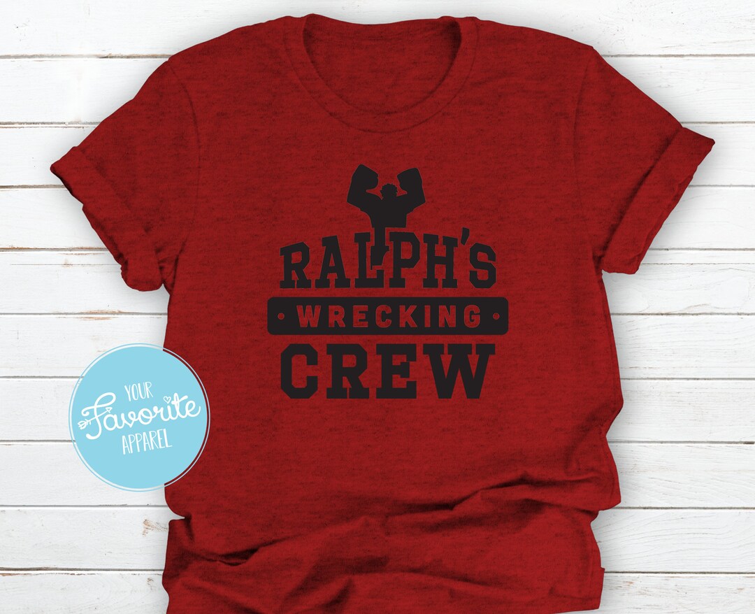 Wreck It Ralph Shirt, Ralph's Wrecking Crew, Family Disney Shirt ...