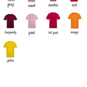 May include: A collection of short-sleeved t-shirts in various colors, including grey, sand, mocha, red, burgundy, pink, hot pink, orange, and yellow. Each shirt is displayed with its corresponding color name written below.