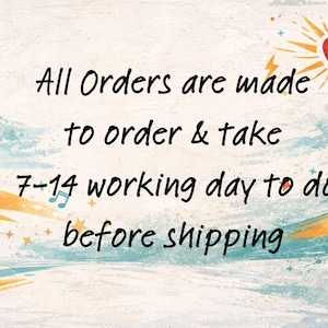 May include: A digitally created image with the text "All Orders are made to order & take 7-14 working day to do before shipping." The background has a watercolor effect with blue, yellow, and white colors. A sun with a heart is in the upper right corner.