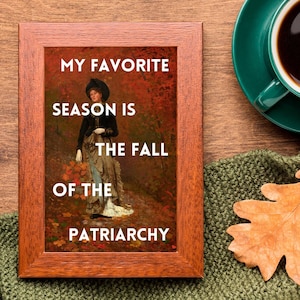 Fall of the Patriarchy Wall Art Print | Empowered Wall Art, Altered Art Print, Feminist Wall Art, Feminist Quote Poster, Spooky Season