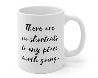 Inspirational Quote Coffee Mug: Graduation Gift, Valentines Day, Mothers Day, Fathers Day, Birthday
