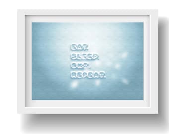 Ski House Gift! Printable SKI ART Sign with Illustrated Snow Typography, Eat. Sleep. Ski. Repeat. Sign, - Digital Download Wall Art