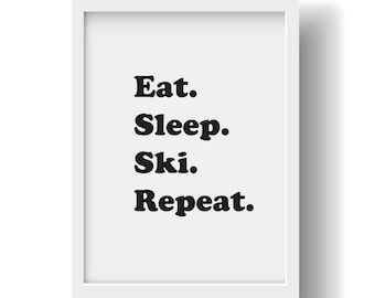 Instant Valentine's Day, Skier Gift! Download Now! SKI ART Sign, Eat. Sleep. Ski. Repeat - Download Print Wall Art, Includes .SVG file!