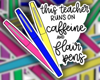 Flair Pen and Caffeine Sticker, Teacher Sticker, Laptop Sticker, Car Sticker, Water Bottle Sticker, Cute Sticker, Teacher
