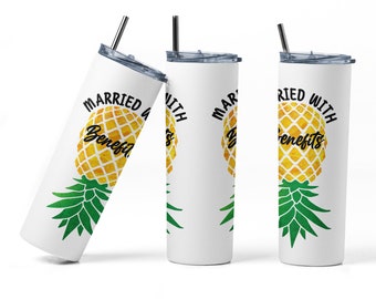 Married  With Benefits Upside Down Pineapple Sublimation 20 oz Tumbler, Lifestyle/Swinger Tumbler, Gag Gift, Insulated Cup