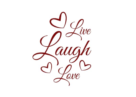 Live Laugh Love SVG, Live Laugh Love Design, Live Laugh Love Live Laugh Love SVG, Live Laugh Love Design, Live Laugh Love