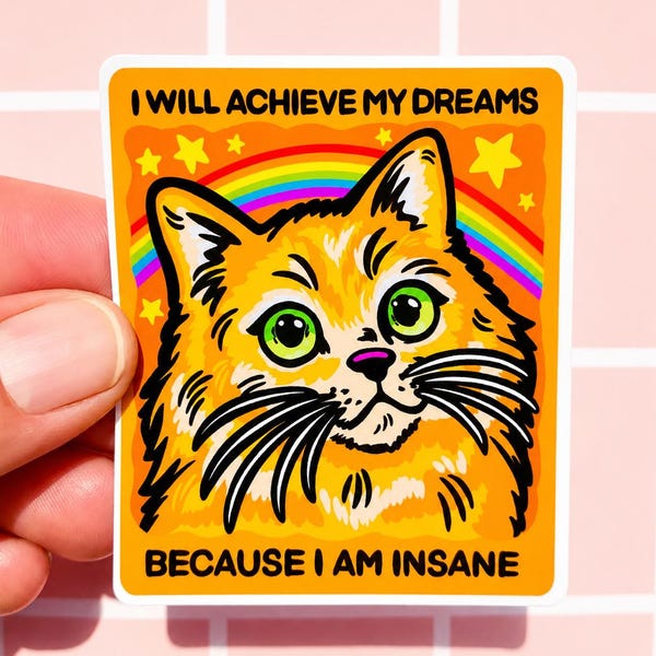 Funny Cat Sticker Goofy Gift Mental Health Humor Cat Themed Gift Motivational Humor Sarcastic New Job Gift College Student Ironic Med Gift