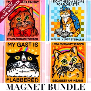 May include: A magnet bundle featuring four colorful cat illustrations with humorous phrases. The cats are depicted in various styles, including one wearing a wizard hat and another with a bow tie. Text includes "Choose Your Magnets" and "Magnet Bundle".