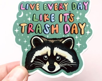 Raccoon Sticker Funny Trash Day Decal Sanitation Worker Motivation Humor Dumpster Meme Cute Trash Panda Trendy Weird Car Mirror Kindle Mac