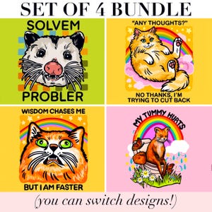May include: A set of four graphic prints featuring an opossum with the text SOLVEM PROBLER, a cat with the text ANY THOUGHTS? NO THANKS, I'M TRYING TO CUT BACK, a cat with the text WISDOM CHASES ME BUT I AM FASTER, and a fox with MY TUMMY HURTS.